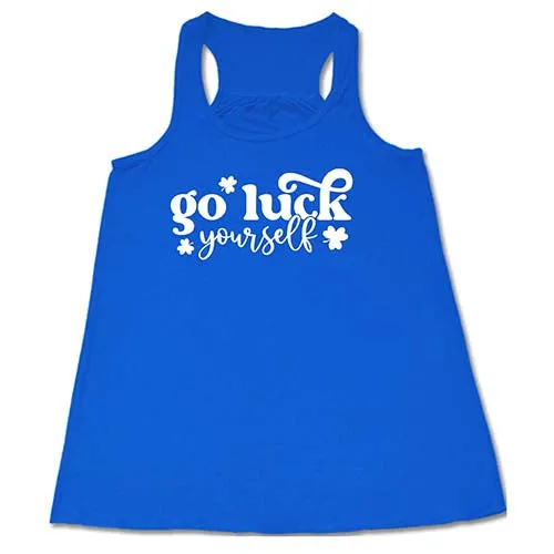 Go Luck Yourself Shirt